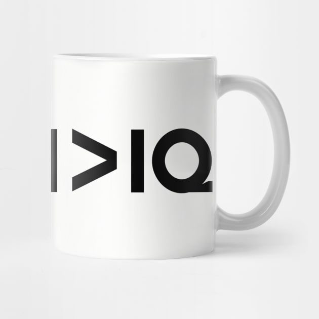 I can is greater than IQ by Stupid Coffee Designs